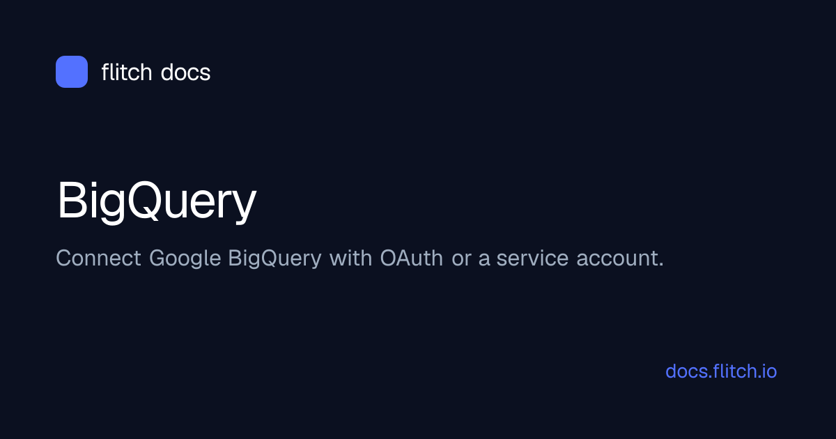 BigQuery · Flitch Docs